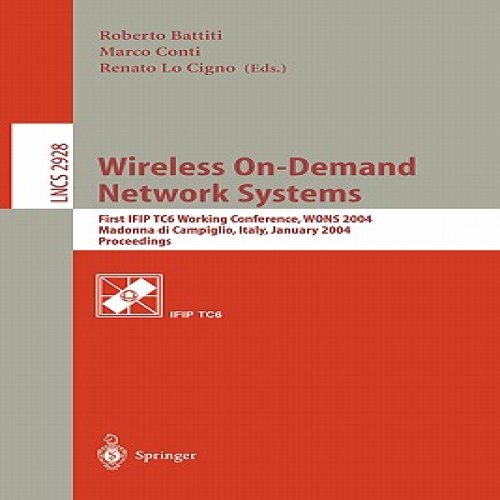 Wireless On-Demand Network Systems: First Ifip Tc6 Working Conference, Wons 2004, Madonna Di Campiglio...